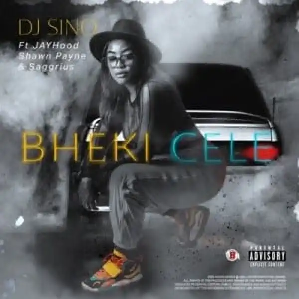 DJ Sino – Bheki Cele ft Jayhood, Shawn Payne & Saggrius