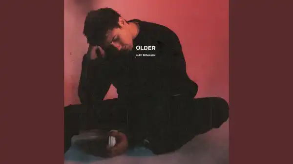 Alec Benjamin - Older