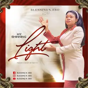 My Shinning Light – Blessing N. Ebo