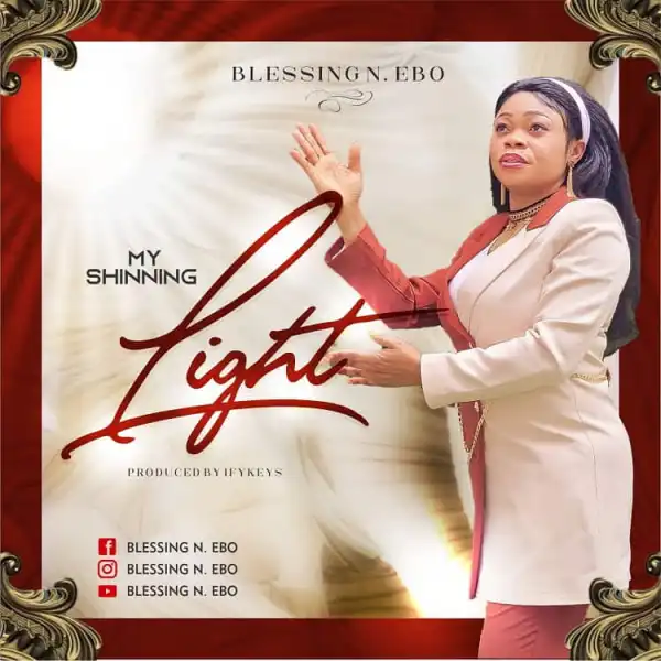 My Shinning Light – Blessing N. Ebo