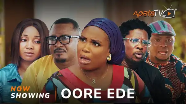 Oore Ede (2025 Yoruba Movie)