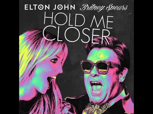 Elton John, Britney Spears – Hold Me Closer