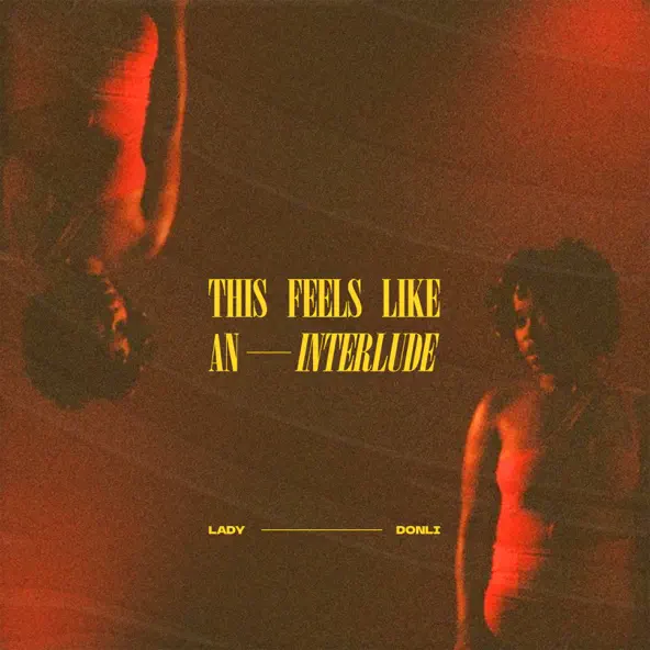 Lady Donli – This Feels Like An Interlude (EP)