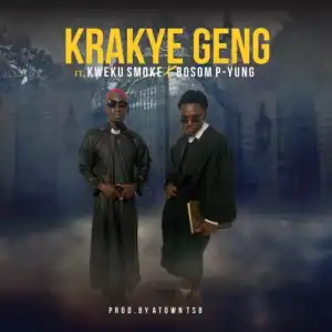 Kweku Smoke – Krakye Geng Ft. Bosom P-Yung