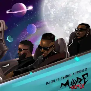 Dj Chi ft. Iyanya & Peruzzi – More (Remix)