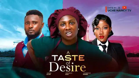 A Taste Of Desire (2025 Nollywood Movie)