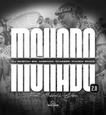Dj Skizoh BW – Mshado 2.0 Ft MaWhoo, Caeser, Nvcely Sings & Makhates Groove