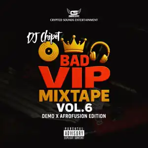 DJ Chipet - Bad VIP Mixtape Vol. 6