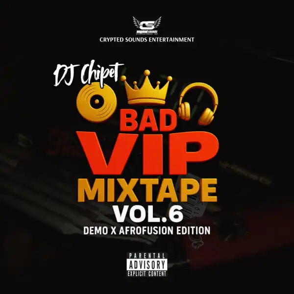DJ Chipet - Bad VIP Mixtape Vol. 6