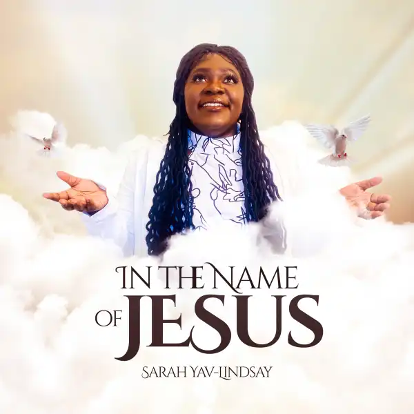 Sarah Yav-Lindsay – In The Name Of Jesus
