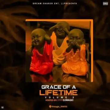 DJ Magic – “Grace Of A Lifetime” Vol. 2
