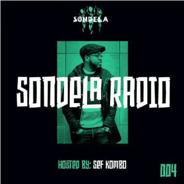 Sef Kombo – Sondela Radio Mix 004
