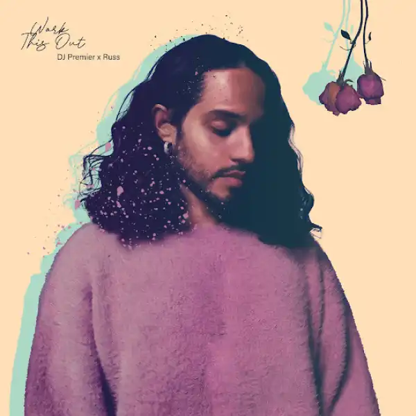 DJ Premier & Russ – Work This Out
