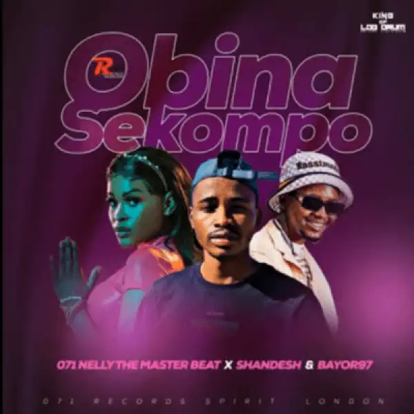Nelly The MasterBeat – O Bina Sekompo ft. Shandesh & Bayor97