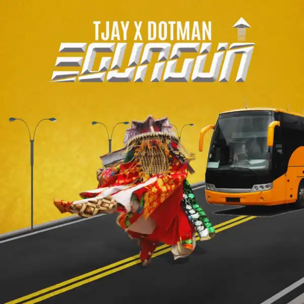 T Jay – Egungun ft. Dotman