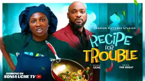 Recipe For Trouble (2025 Nollywood Movie)