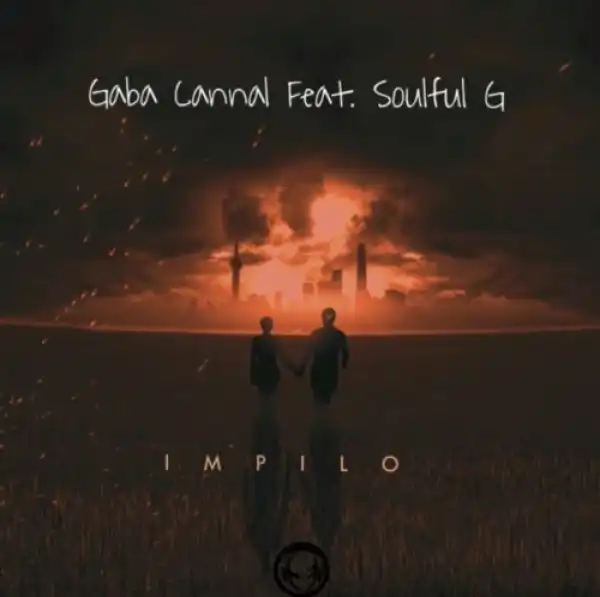 Gaba Cannal – iMpilo ft. SoulfulG