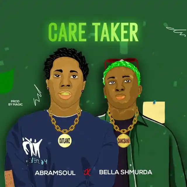 Abramsoul – Caretaker Ft Bella Shmurda