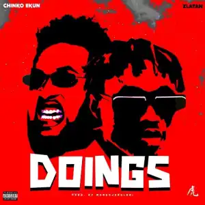 Chinko Ekun – Doings ft. Zlatan (Prod. Mansa Jabulani)