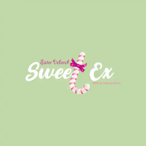 Sister Deborah – Sweet Ex