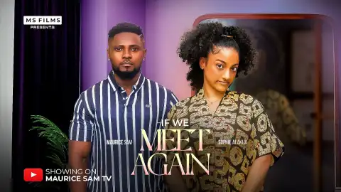If We Meet Again (2025 Nollywood Movie)