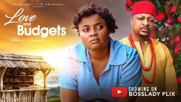 Love And Budgets (2025 Nollywood Movie)