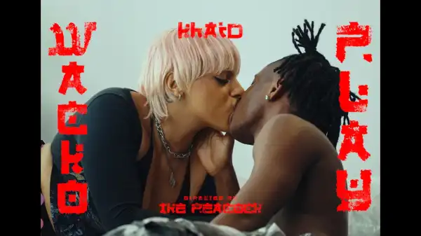 Khaid - WACKO PLAY (Video)