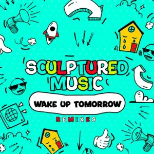 SculpturedMusic – Wake Up Tomorrow (Sonido Astro Mix)
