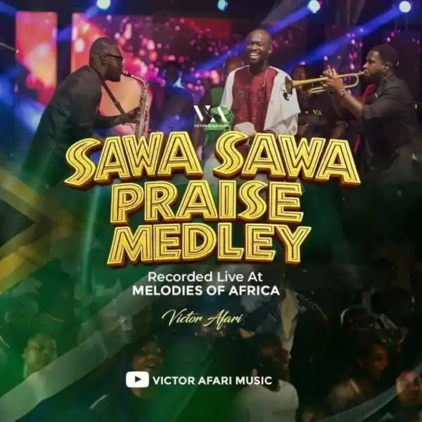 Victor Afari – Sawa Sawa Praise Medley