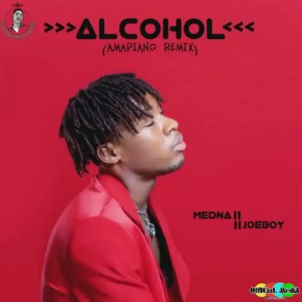DJ Medna X Joeboy – Sip (Alcohol) Amapiano Remix
