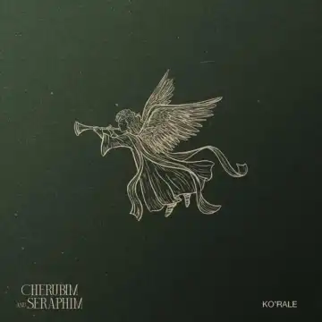 Ko’rale – Cherubim & Seraphim