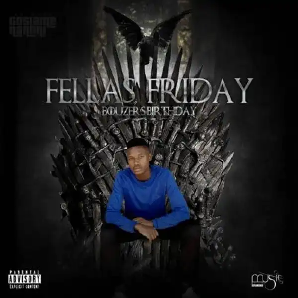 Music Fellas – Fellas Friday (Bouzer’s Birthday)