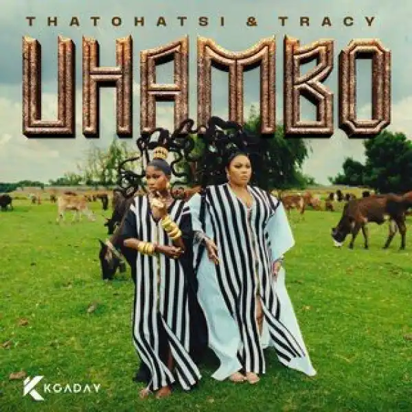Thatohatsi & Tracy – UHAMBO (EP)