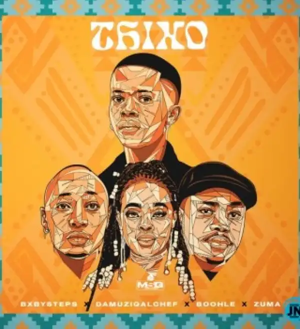 Bxby Steps – Thixo Ft Da Muziqal Chef, Boohle & Zuma