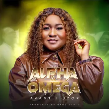 Avantii Uzor – Alpha & Omega