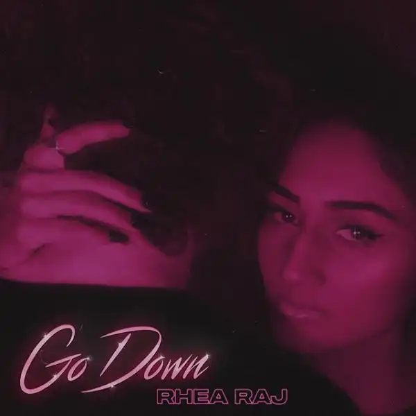 Rhea Raj - Go Down