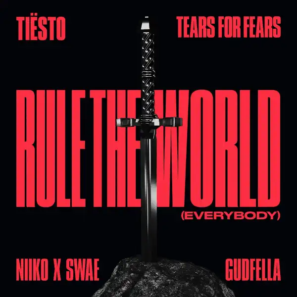 Tiësto Ft. Tears For Fears, NIIKO X SWAE & GUDFELLA – Rule The World (Everybody)