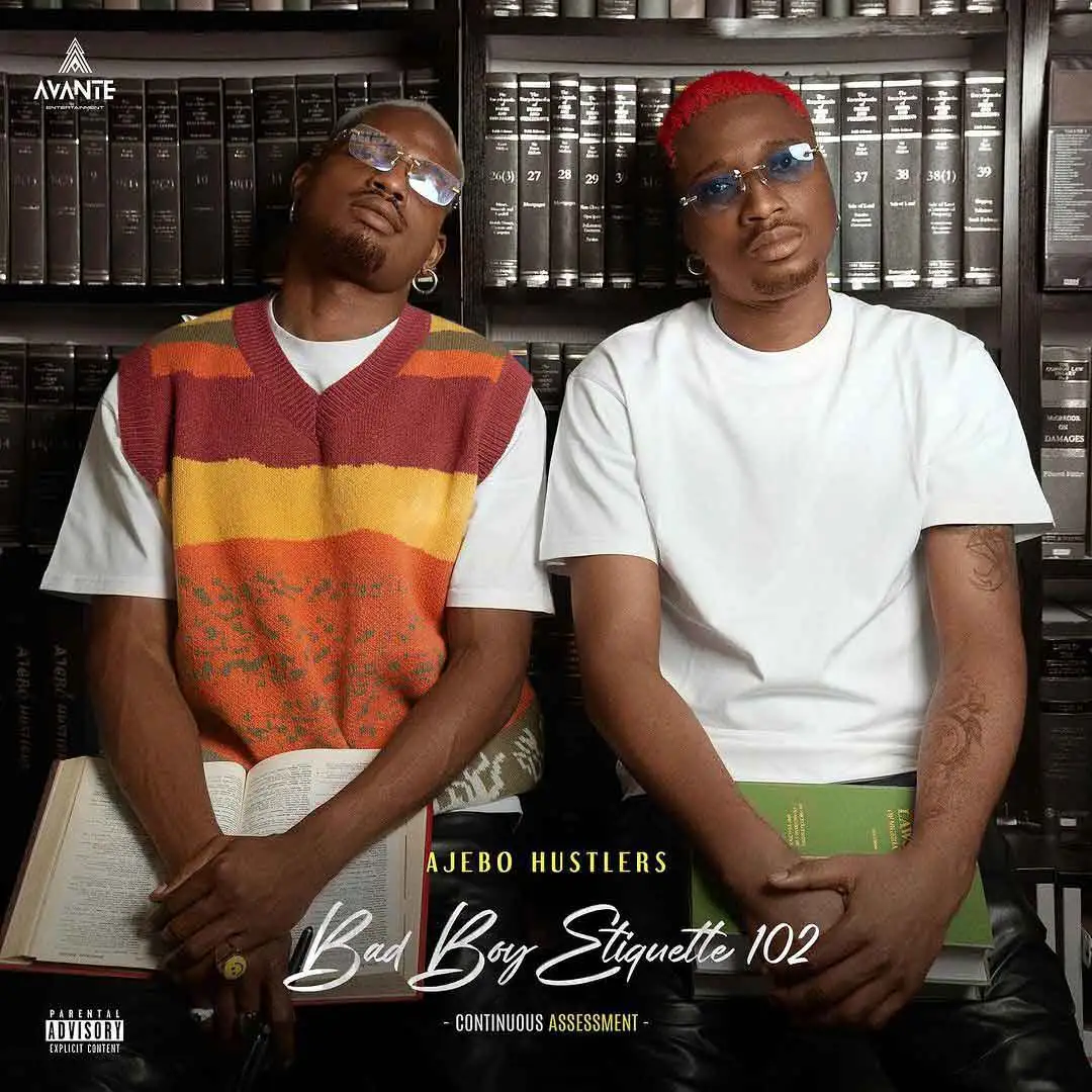 Ajebo Hustlers – Bad Boy Etiquette 102: Continuous Assessment (Album)