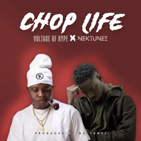 Voltage Of Hype & Nektunez – Chop Life