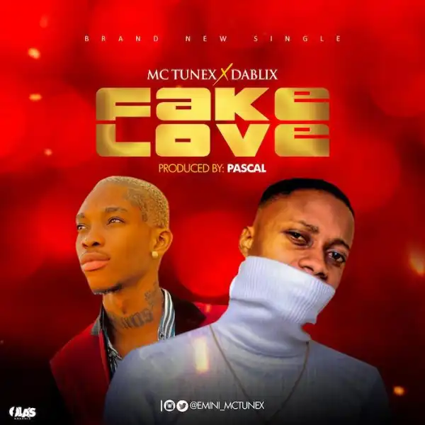 Mc Tunex Ft. Dablixx Oshaa – Fake Love