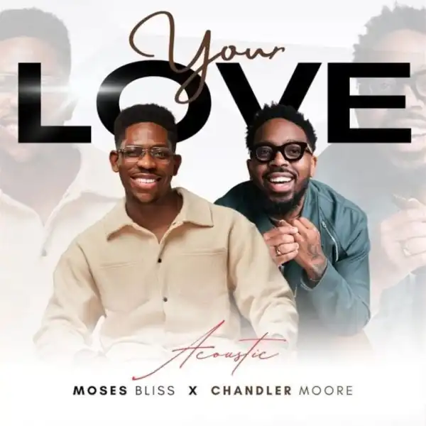 Moses Bliss – Your Love (Acoustic)
