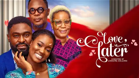 Love, Later (2026 Nollywood Movie)