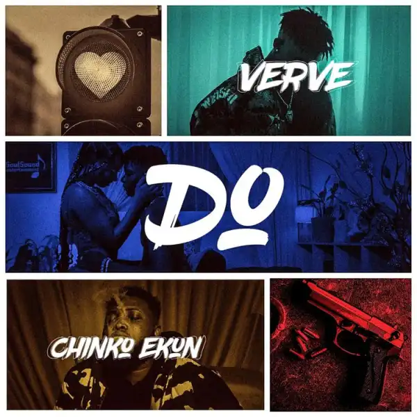 Verve – Do Ft. Chinko Ekun