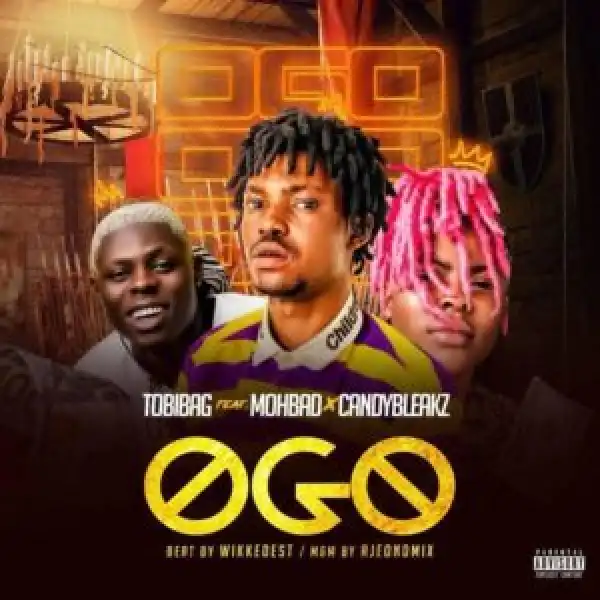 Tobibag – Ogo Ft. Mohbad, Candy Bleakz