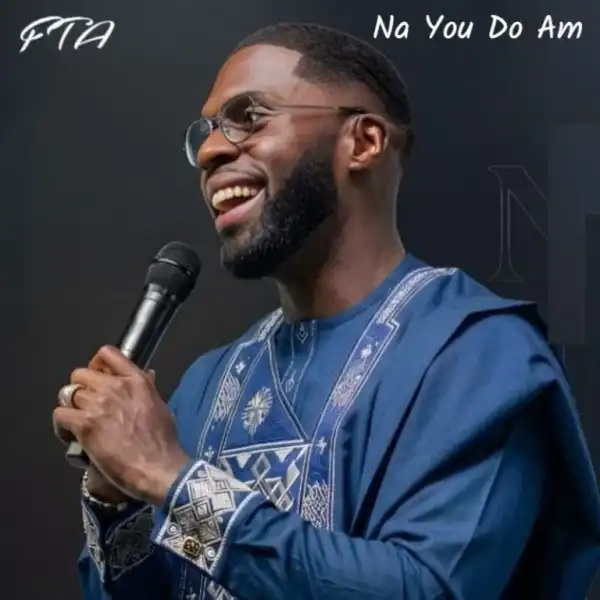 FaithTune Africa – Na You Do Am
