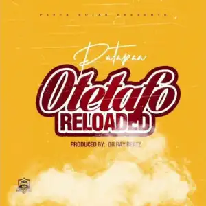 Patapaa – Otetafo Reloaded (Kuami Eugene Diss)