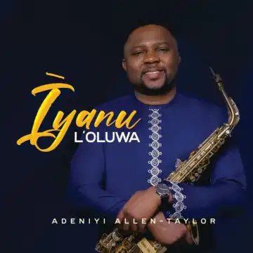 Adéńiyì Allen-Taylor – Ìyanu l’Oluwa (Album)