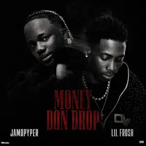 Jamopyper – Money Don Drop Ft. Lil Frosh