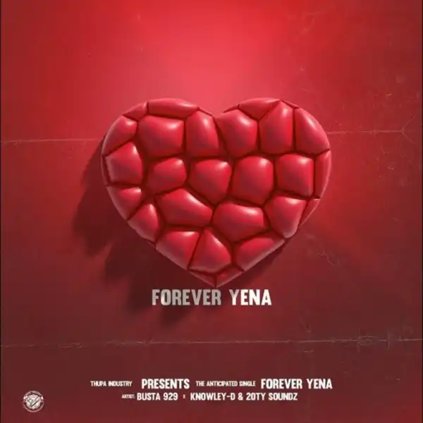 Busta 929 – Forever Yena ft. KNOWLEY-D & 20ty Soundz