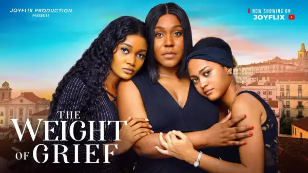 The Weight Of Grief (2024 Nollywood Movie)